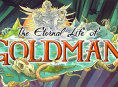 The Eternal Life of Goldman ma trwać od 12 do 16 godzin